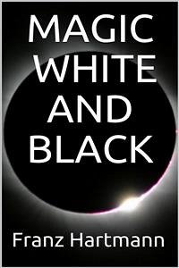 Magic: White and Black (eBook, ePUB) - Hartmann, Franz