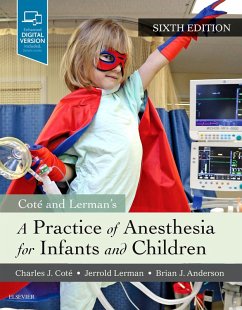A Practice of Anesthesia for Infants and Children E-Book (eBook, ePUB) - Cote, Charles J.; Lerman, Jerrold; Todres, I. David