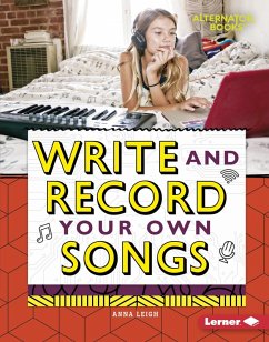 Write and Record Your Own Songs (eBook, ePUB) - Leigh, Anna