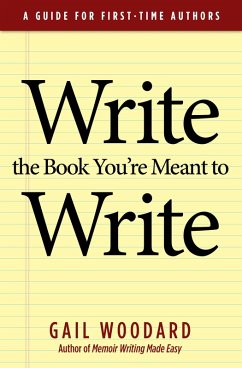 Write the Book You're Meant to Write (eBook, ePUB) - Woodard, Gail