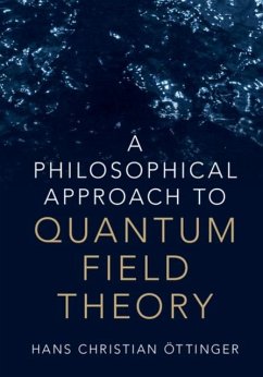Philosophical Approach to Quantum Field Theory (eBook, PDF) - Ottinger, Hans Christian