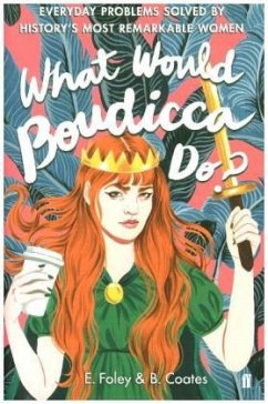 What Would Boudicca Do? - Foley, Elizabeth;Coates, Beth