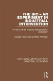 The IRC - An Experiment in Industrial Intervention (eBook, ePUB)