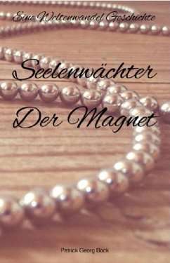 Seelenwächter - Der Magnet (eBook, ePUB) - Bock, Patrick