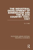 The Industrial Development of Birmingham and the Black Country, 1860-1927 (eBook, ePUB)