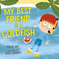 My Best Friend Is a Goldfish (eBook, ePUB) - Lee, Mark