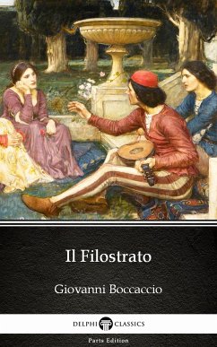 Il Filostrato by Giovanni Boccaccio - Delphi Classics (Illustrated) (eBook, ePUB) - Giovanni Boccaccio
