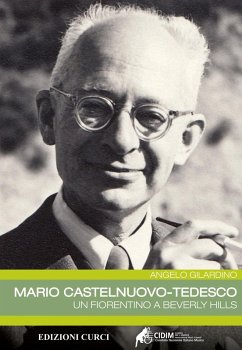 Mario Castelnuovo-Tedesco. Un fiorentino a Beverly Hills - Gilardino, Angelo
