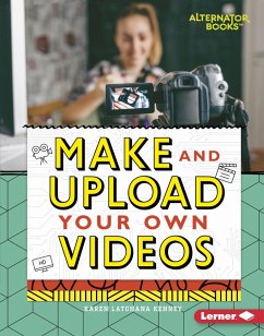 Make and Upload Your Own Videos (eBook, ePUB) - Kenney, Karen Latchana