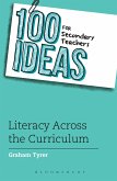 100 Ideas for Secondary Teachers: Literacy Across the Curriculum (eBook, ePUB)