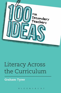 100 Ideas for Secondary Teachers: Literacy Across the Curriculum (eBook, ePUB) - Tyrer, Graham