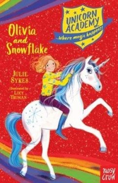 Unicorn Academy: Olivia and Snowflake - Sykes, Julie