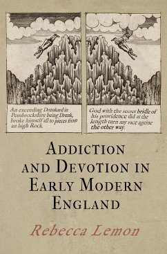 Addiction and Devotion in Early Modern England (eBook, ePUB) - Lemon, Rebecca