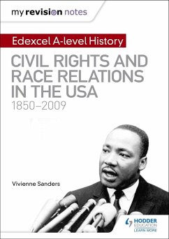 My Revision Notes: Edexcel A-level History: Civil Rights and Race Relations in the USA 1850-2009 (eBook, ePUB) - Sanders, Vivienne