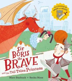 Sir Boris the Brave and the Tall Tale Princess - Starbuck, Marc;Moor, Becka