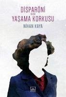 Disparöni ya da Yasama Korkusu - Kaya, Nihan