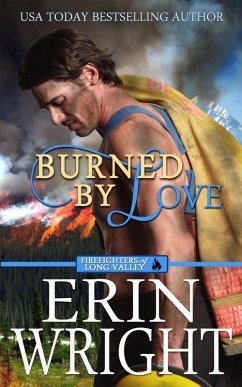 Cover Burned by Love: A Fireman Contemporary Western Romance (Firefighters of Long Valley Romance, #4) (eBook, ePUB)
