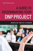 A Guide to Disseminating Your DNP Project (eBook, ePUB)