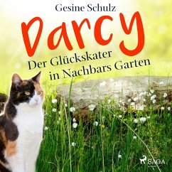 Darcy - Der Glückskater in Nachbars Garten (MP3-Download) - Schulz, Gesine
