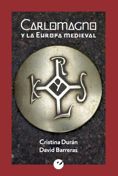 Carlomagno y la Europa medieval (eBook, ePUB) - Durán, Cristina; Barreras, David