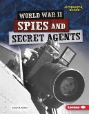 World War II Spies and Secret Agents (eBook, ePUB) World War II Spies and Secret Agents (eBook, ePUB)
