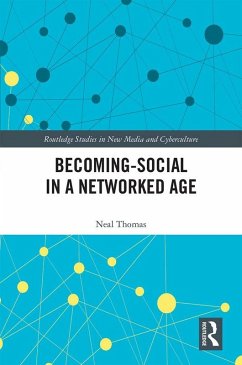 Becoming-Social in a Networked Age (eBook, PDF) - Thomas, Neal