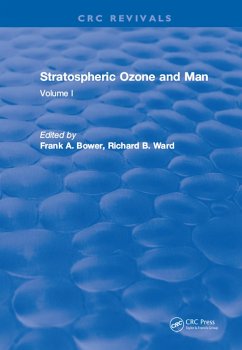 Stratospheric Ozone and Man (eBook, PDF) - Bower, Frank A.