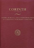 Tombs, Burials, and Commemoration in Corinth's Northern Cemetery (eBook, PDF) Tombs, Burials, and Commemoration in Corinth's Northern Cemetery (eBook, PDF)