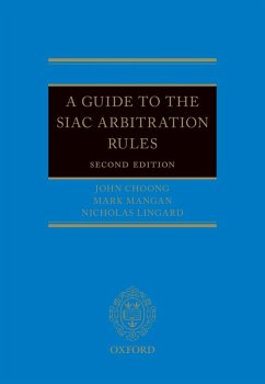 A Guide to the SIAC Arbitration Rules (eBook, ePUB) - Choong, John; Mangan, Mark; Lingard, Nicholas