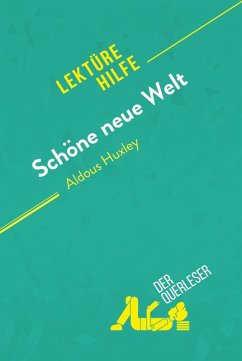 Schöne neue Welt von Aldous Huxley (Lektürehilfe) (eBook, ePUB) - Leloup, Delphine; Lhoste, Lucile