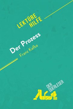 Der Prozess von Franz Kafka (Lektürehilfe) (eBook, ePUB) - Guillaume, Vincent; derQuerleser