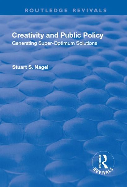 Creativity and Public Policy: Generating Super-optimum Solutions (eBook, PDF)