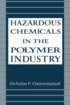Hazardous Chemicals in the Polymer Industry (eBook, ePUB) - Cheremisinoff, NicholasP.