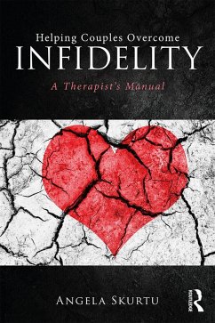 Helping Couples Overcome Infidelity (eBook, PDF) - Skurtu, Angela