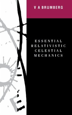Essential Relativistic Celestial Mechanics (eBook, PDF) - Brumberg, Victor