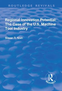 Regional Innovation Potential: The Case of the U.S. Machine Tool Industry (eBook, PDF) - Nivin, Steven R.
