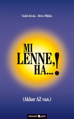 Mi lenne, ha...! (eBook, PDF) - Miklós, Szabó István - Béres