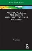 An Evidence-based Approach to Authentic Leadership Development (eBook, ePUB)