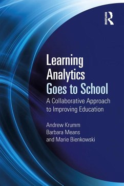 Learning Analytics Goes to School (eBook, PDF) - Krumm, Andrew; Means, Barbara; Bienkowski, Marie