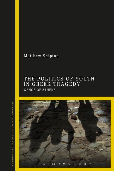 The Politics of Youth in Greek Tragedy (eBook, PDF) The Politics of Youth in Greek Tragedy (eBook, PDF)