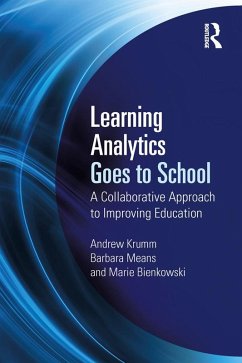 Learning Analytics Goes to School (eBook, ePUB) - Krumm, Andrew; Means, Barbara; Bienkowski, Marie