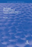 Project Management A-Z: A Compendium of Project Management Techniques and How to Use Them (eBook, PDF)