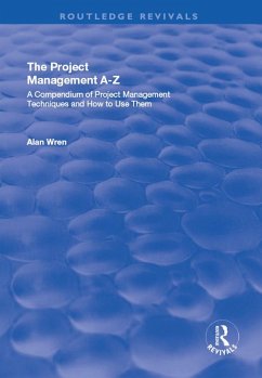 Project Management A-Z: A Compendium of Project Management Techniques and How to Use Them (eBook, PDF) - Wren, Alan
