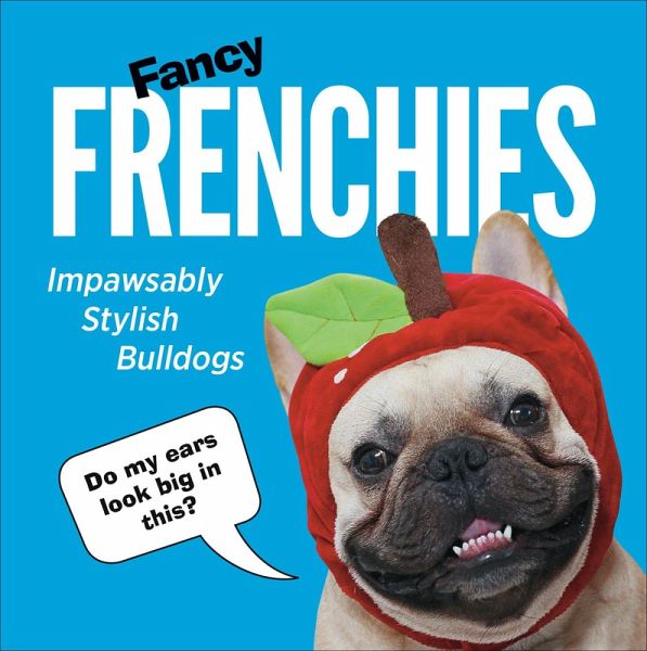 Fancy Frenchies (eBook, ePUB) Fancy Frenchies (eBook, ePUB)