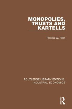 Monopolies, Trusts and Kartells (eBook, ePUB) - Hirst, Francis W.