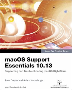 macOS Support Essentials 10.13 - Apple Pro Training Series (eBook, ePUB) - Dreyer, Arek; Karneboge, Adam