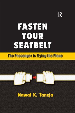 Fasten Your Seatbelt: The Passenger is Flying the Plane (eBook, PDF) - Taneja, Nawal K.