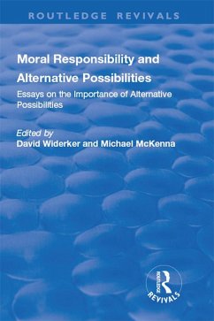 Moral Responsibility and Alternative Possibilities (eBook, ePUB)
