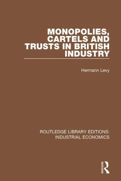 Cover Monopolies, Cartels and Trusts in British Industry (eBook, ePUB)