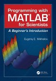 Programming with MATLAB for Scientists (eBook, ePUB) Programming with MATLAB for Scientists (eBook, ePUB)